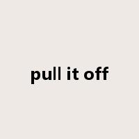 pull it off是什么意思