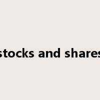 stocks and shares是什么意思