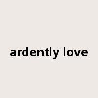ardently love是什么意思