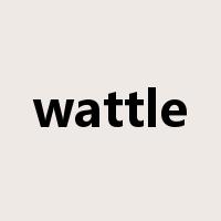 wattle是什么意思