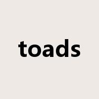 toads是什么意思