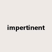 impertinent是什么意思
