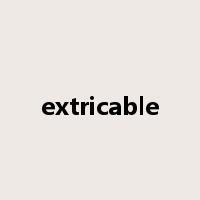 extricable是什么意思