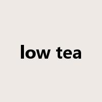 low tea是什么意思
