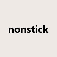 nonstick是什么意思