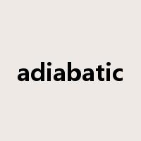 adiabatic是什么意思