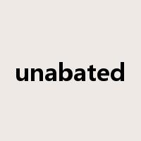 unabated是什么意思