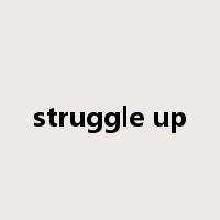 struggle up是什么意思