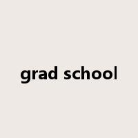 grad school是什么意思