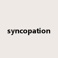 syncopation是什么意思