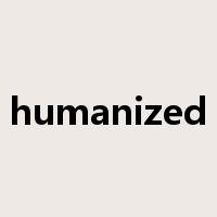 humanized是什么意思