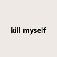 kill myself是什么意思