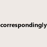 correspondingly是什么意思
