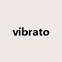 vibrato是什么意思