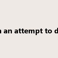 in an attempt to do是什么意思