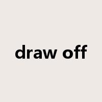 draw off是什么意思