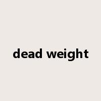 dead weight是什么意思