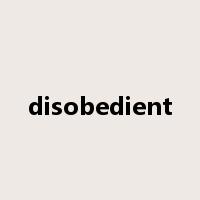 disobedient是什么意思