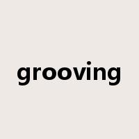grooving是什么意思