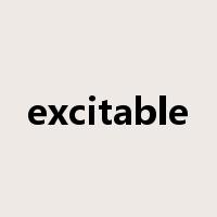 excitable是什么意思