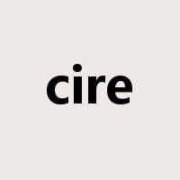 cire是什么意思