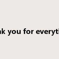 thank you for everything是什么意思