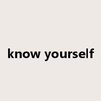 know yourself是什么意思