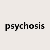psychosis是什么意思