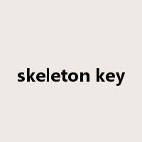 skeleton key是什么意思
