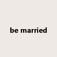 be married是什么意思