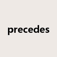 precedes是什么意思