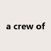 a crew of是什么意思
