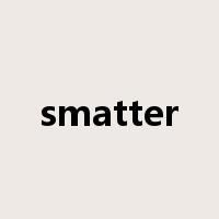 smatter是什么意思