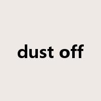dust off是什么意思