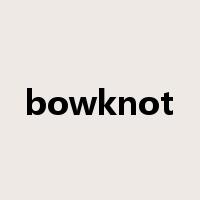 bowknot是什么意思