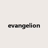 evangelion是什么意思
