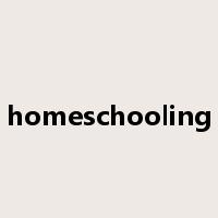 homeschooling是什么意思