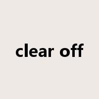 clear off是什么意思