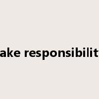take responsibility是什么意思