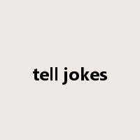tell jokes是什么意思