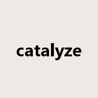 catalyze是什么意思