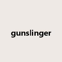 gunslinger是什么意思