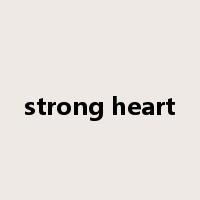 strong heart是什么意思