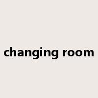 changing room是什么意思