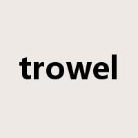 trowel是什么意思