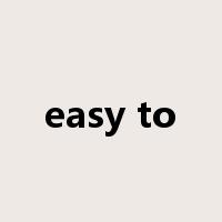 easy to是什么意思