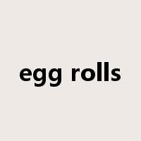 egg rolls是什么意思