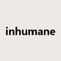 inhumane是什么意思