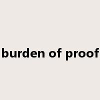 burden of proof是什么意思