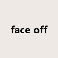 face off是什么意思